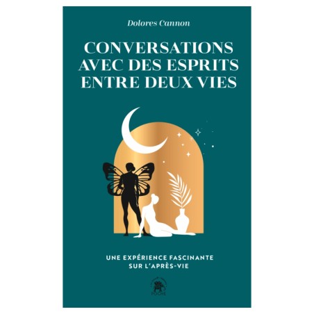 Conversations avec des esprits entre deux vies - Dolores Cannon